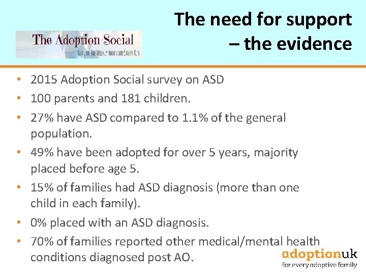 The need for support – the evidence • 2015 Adoption Social survey on ASD