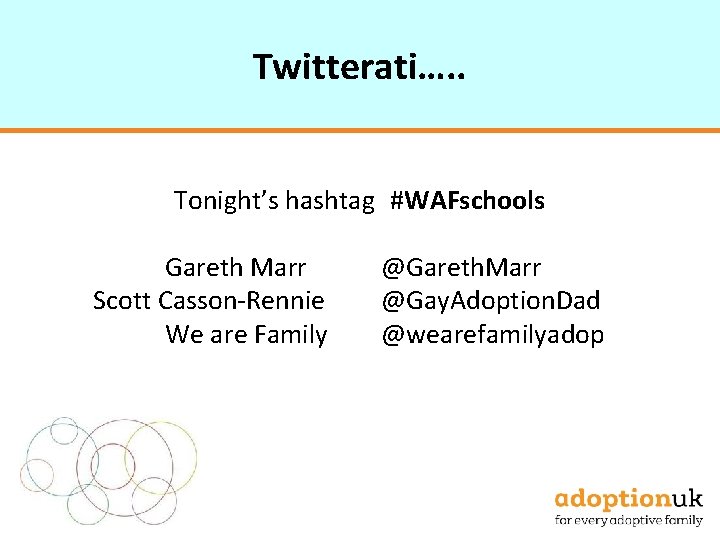 Twitterati…. . Tonight’s hashtag #WAFschools Gareth Marr Scott Casson-Rennie We are Family @Gareth. Marr