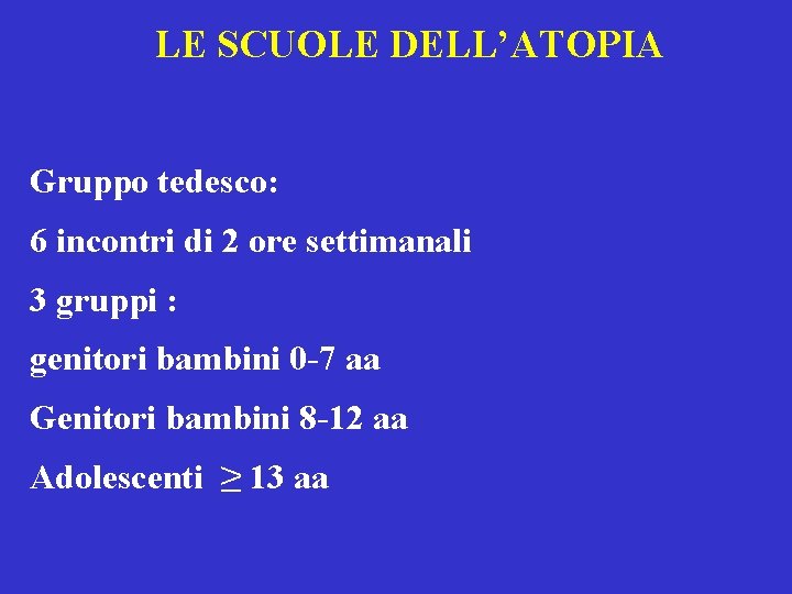 LE SCUOLE DELL’ATOPIA Gruppo tedesco: 6 incontri di 2 ore settimanali 3 gruppi :