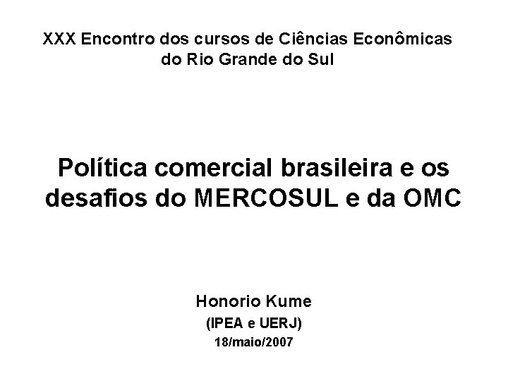 XXX Encontro dos cursos de Ciências Econômicas do Rio Grande do Sul Política comercial