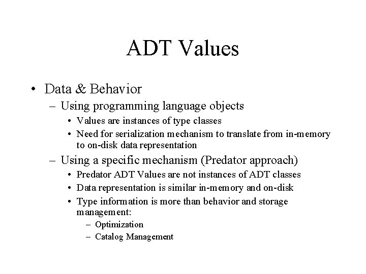 ADT Values • Data & Behavior – Using programming language objects • Values are ADT Values • Data & Behavior – Using programming language objects • Values are