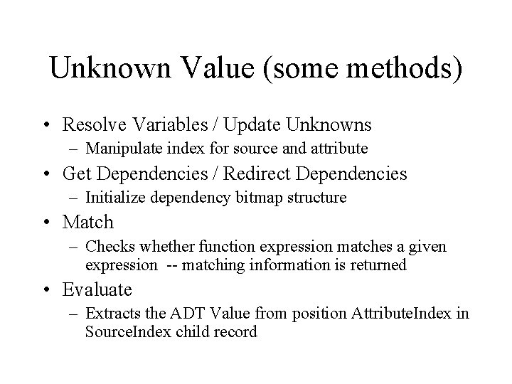 Unknown Value (some methods) • Resolve Variables / Update Unknowns – Manipulate index for Unknown Value (some methods) • Resolve Variables / Update Unknowns – Manipulate index for