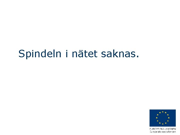 Spindeln i nätet saknas. 