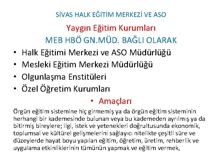 SİVAS HALK EĞİTİM MERKEZİ VE ASO • • Yaygın Eğitim Kurumları MEB HBÖ GN. SİVAS HALK EĞİTİM MERKEZİ VE ASO • • Yaygın Eğitim Kurumları MEB HBÖ GN.