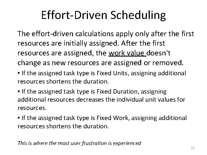 Effort-Driven Scheduling The effort-driven calculations apply only after the first resources are initially assigned.