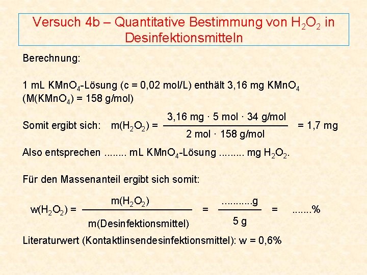 Versuch 4 b – Quantitative Bestimmung von H 2 O 2 in Desinfektionsmitteln Berechnung: