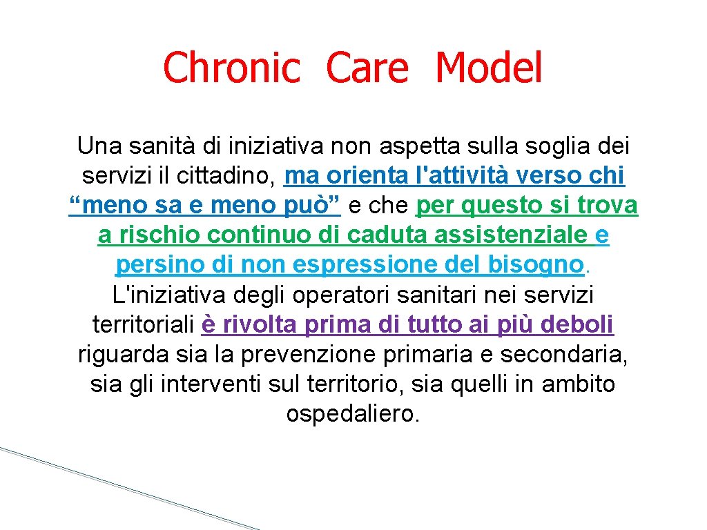 Chronic Care Model Una sanità di iniziativa non aspetta sulla soglia dei servizi il
