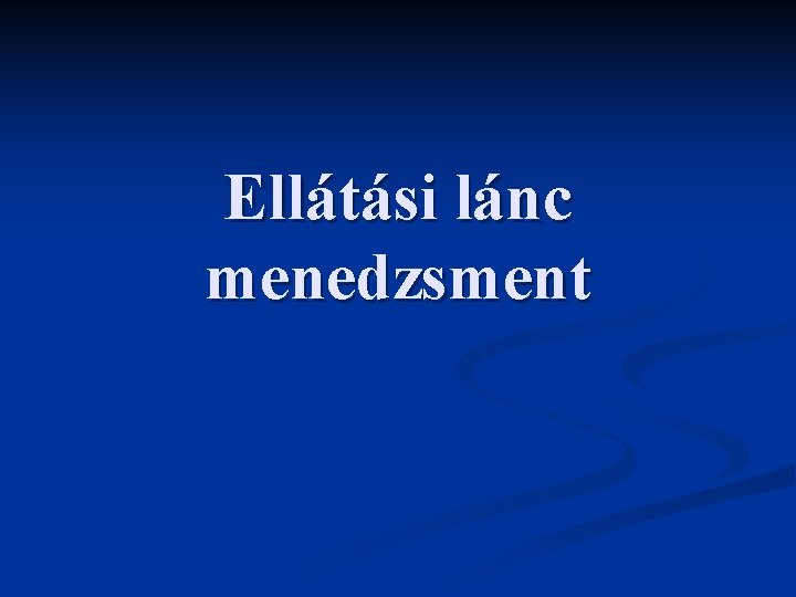 Ellátási lánc menedzsment 