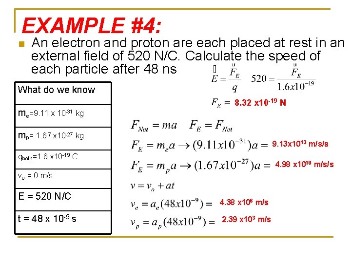 EXAMPLE #4: n An electron and proton are each placed at rest in an