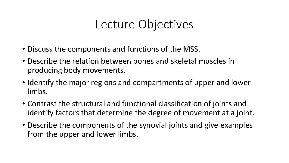 Lecture Objectives • Discuss the components and functions of the MSS. • Describe the