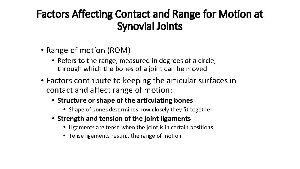 Factors Affecting Contact and Range for Motion at Synovial Joints • Range of motion