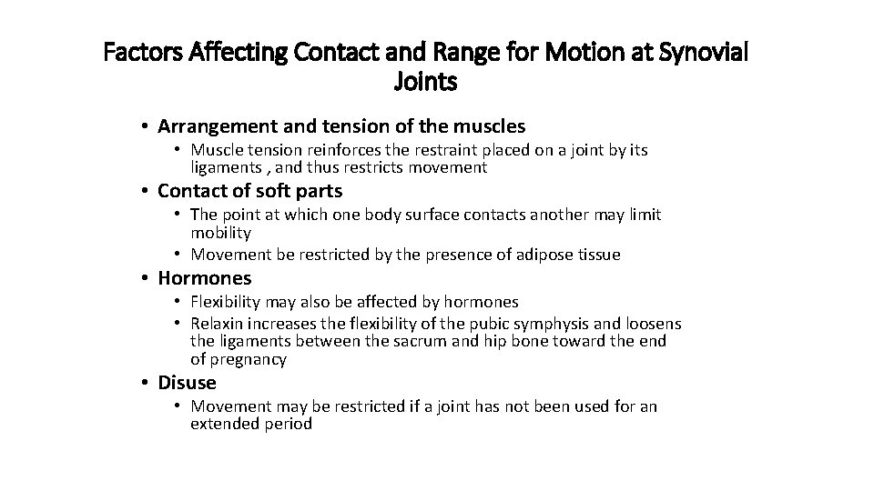 Factors Affecting Contact and Range for Motion at Synovial Joints • Arrangement and tension