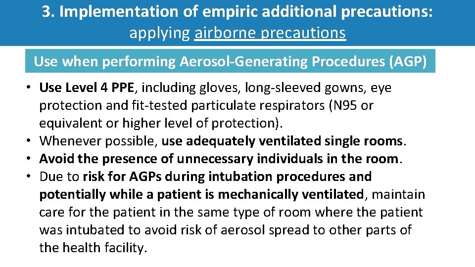 3. Implementation of empiric additional precautions: applying airborne precautions Use when performing Aerosol‐Generating Procedures
