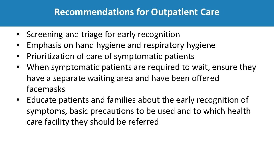Recommendations for Outpatient Care Screening and triage for early recognition Emphasis on hand hygiene