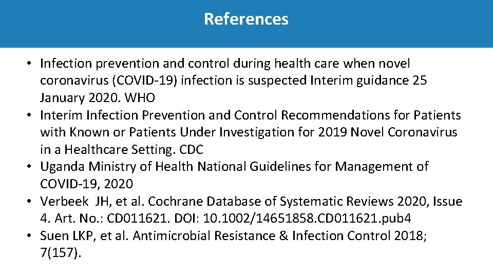 References • Infection prevention and control during health care when novel coronavirus (COVID‐ 19)