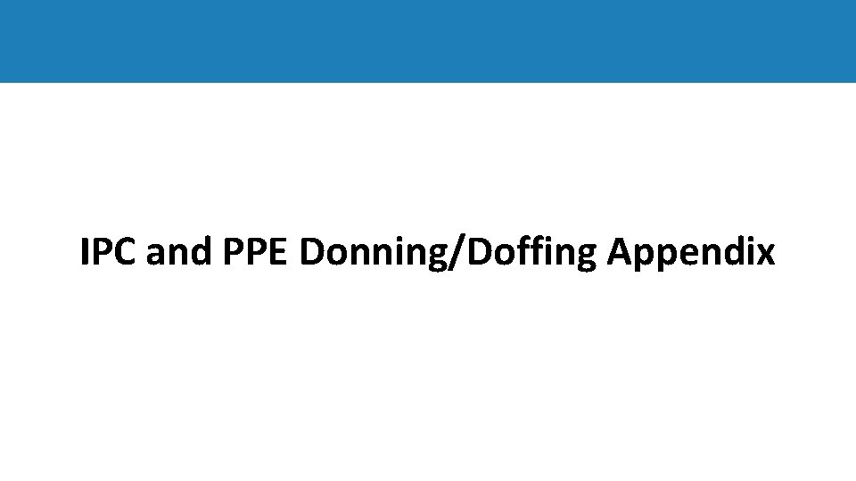 IPC and PPE Donning/Doffing Appendix 