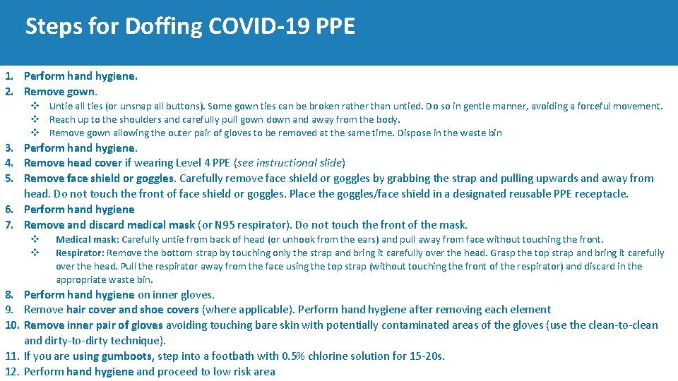 Steps for Doffing COVID‐ 19 PPE 1. Perform hand hygiene. 2. Remove gown. v