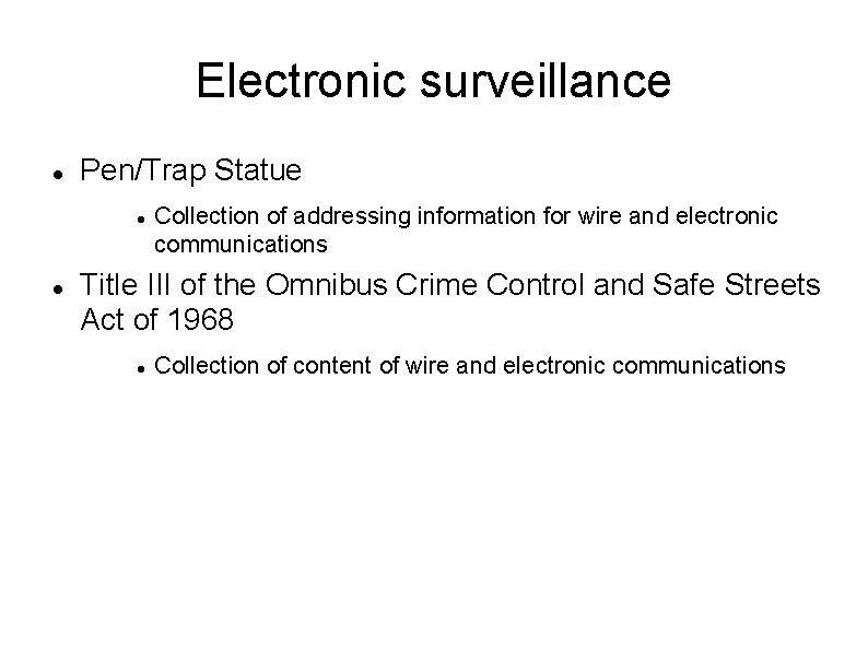 Electronic surveillance Pen/Trap Statue Collection of addressing information for wire and electronic communications Title