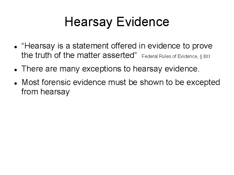 Hearsay Evidence “Hearsay is a statement offered in evidence to prove the truth of