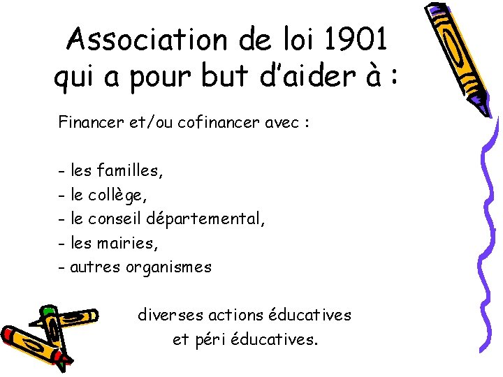 Association de loi 1901 qui a pour but d’aider à : Financer et/ou cofinancer