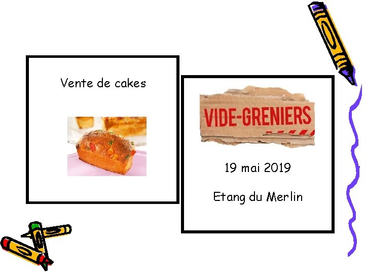 Vente de cakes 19 mai 2019 Etang du Merlin 