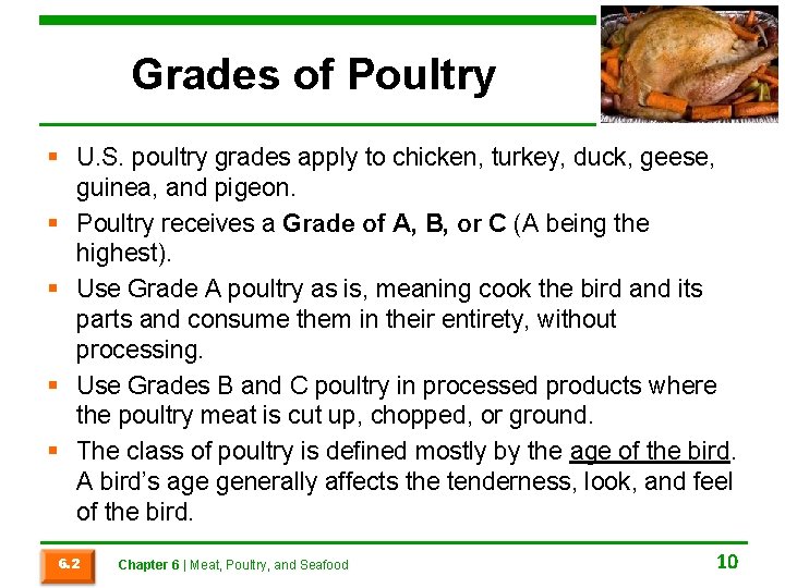 Grades of Poultry § U. S. poultry grades apply to chicken, turkey, duck, geese,