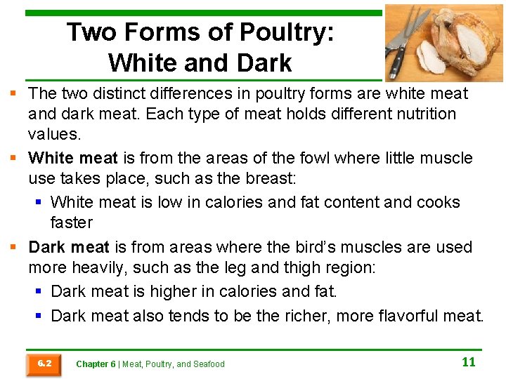 Two Forms of Poultry: White and Dark § The two distinct differences in poultry