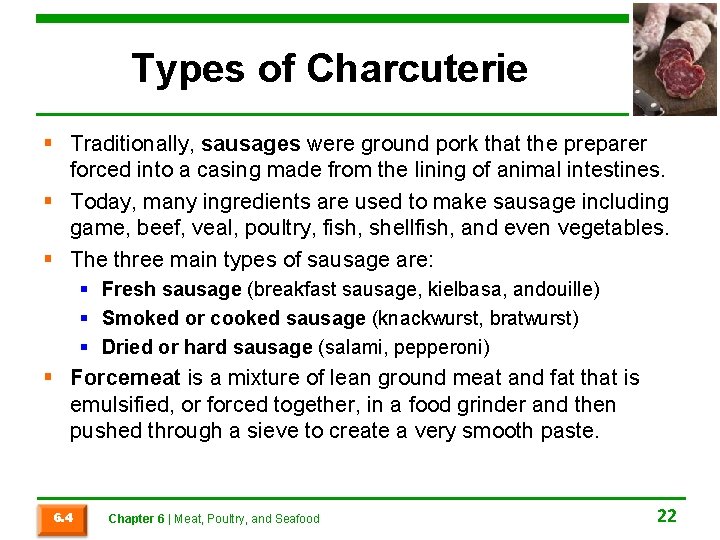 Types of Charcuterie § Traditionally, sausages were ground pork that the preparer forced into