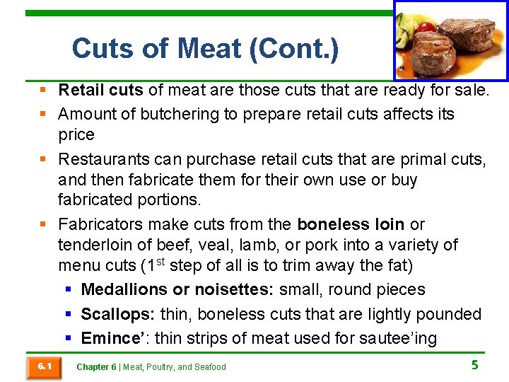 Cuts of Meat (Cont. ) § Retail cuts of meat are those cuts that