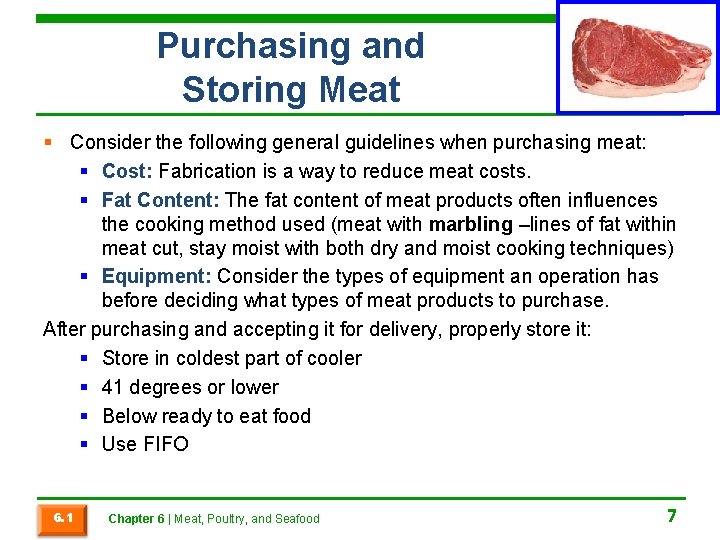 Purchasing and Storing Meat § Consider the following general guidelines when purchasing meat: §