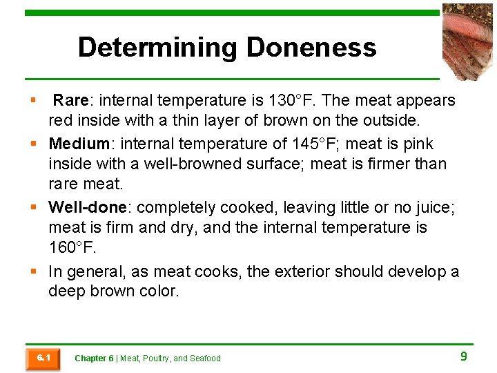 Determining Doneness Rare: internal temperature is 130°F. The meat appears red inside with a