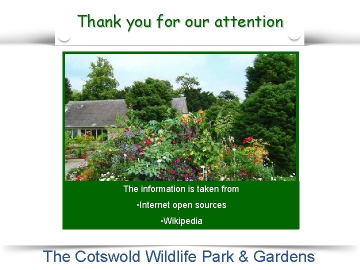 Thank you for our attention The information is taken from • Internet open sources
