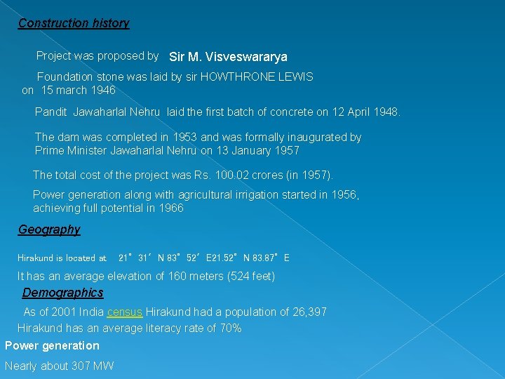 Construction history Project was proposed by Sir M. Visveswararya Foundation stone was laid by