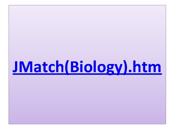 JMatch(Biology). htm 