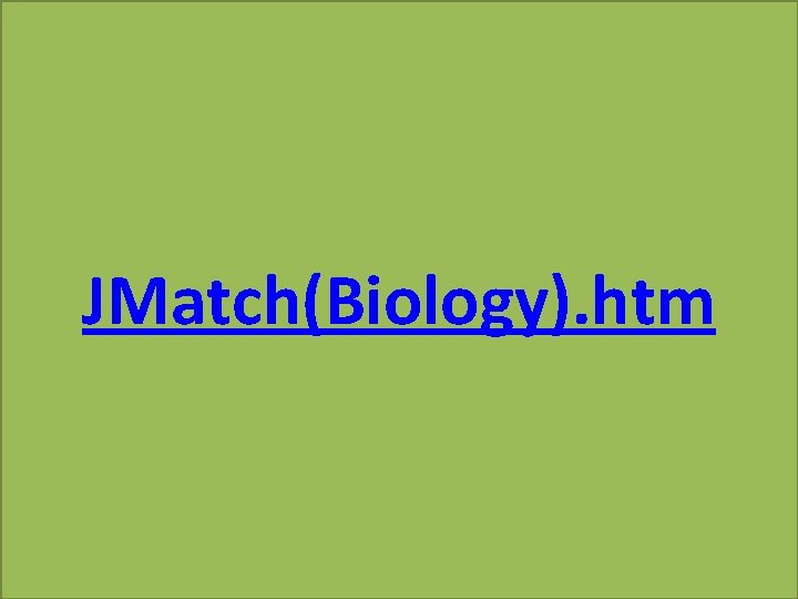 JMatch(Biology). htm 