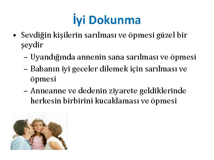 İyi Dokunma • Sevdiğin kişilerin sarılması ve öpmesi güzel bir şeydir – Uyandığında annenin