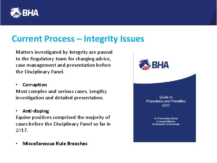 Current Process – Integrity Issues Matters investigated by Integrity are passed to the Regulatory