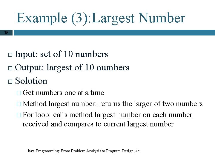 Example (3): Largest Number 35 Input: set of 10 numbers Output: largest of 10