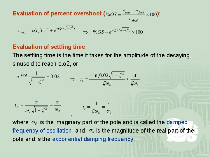 Evaluation of percent overshoot ( ): Evaluation of settling time: The settling time is