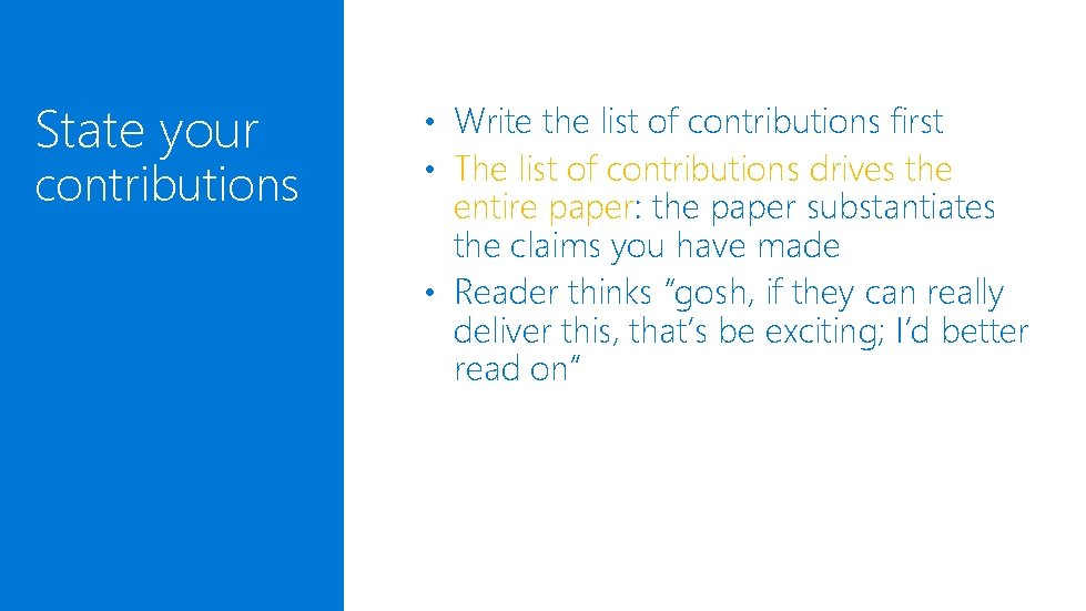 State your contributions • Write the list of contributions first • The list of