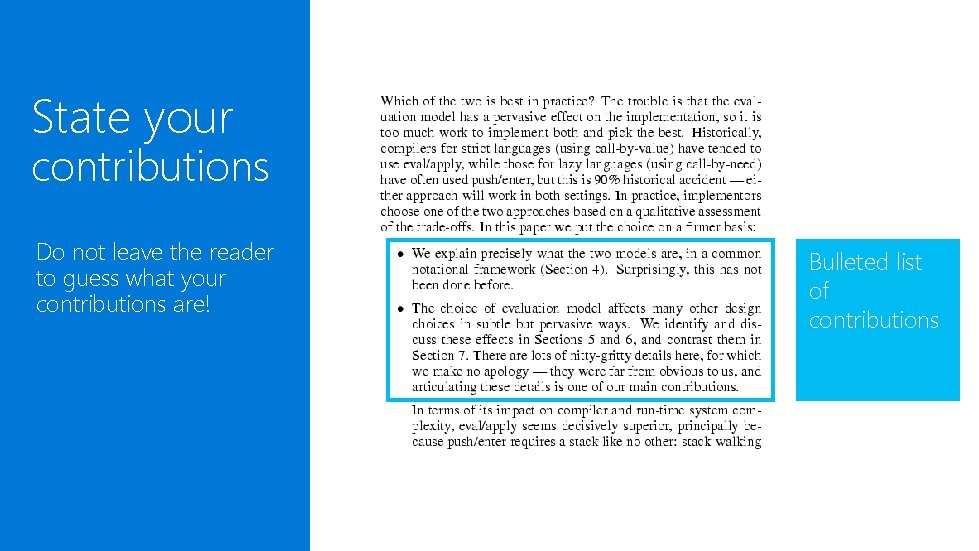 State your contributions Do not leave the reader to guess what your contributions are!