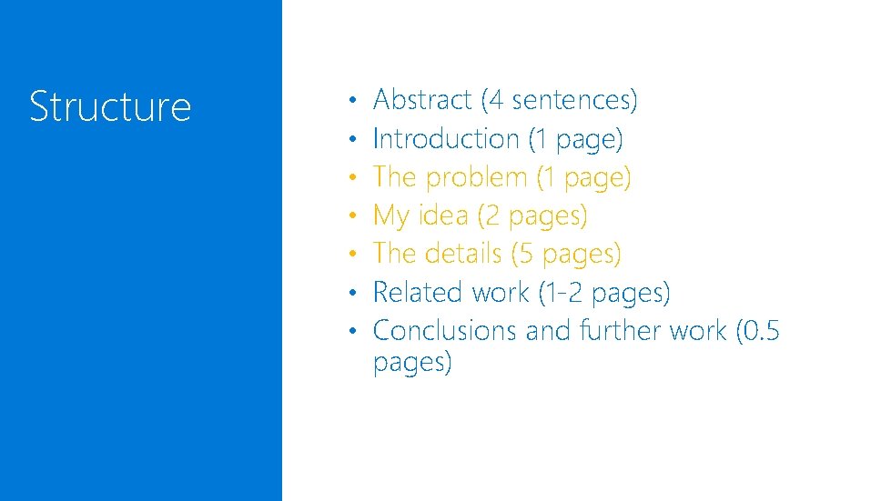 Structure • • Abstract (4 sentences) Introduction (1 page) The problem (1 page) My