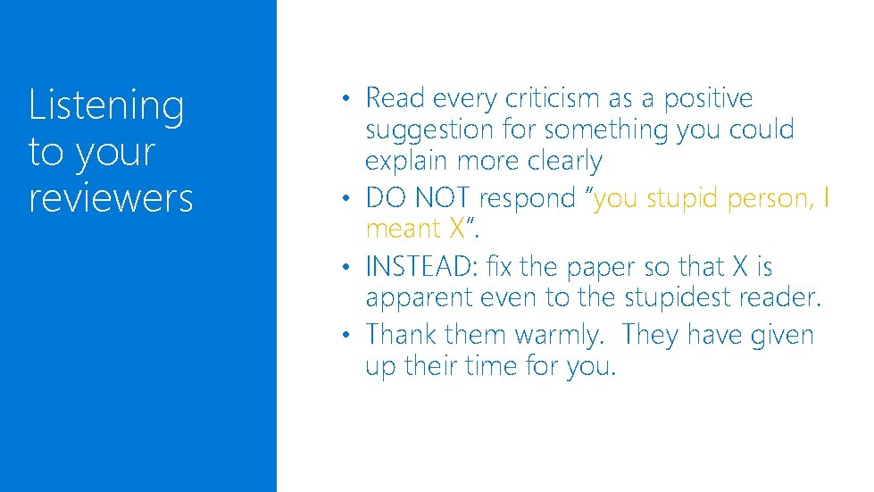 Listening to your reviewers • Read every criticism as a positive suggestion for something