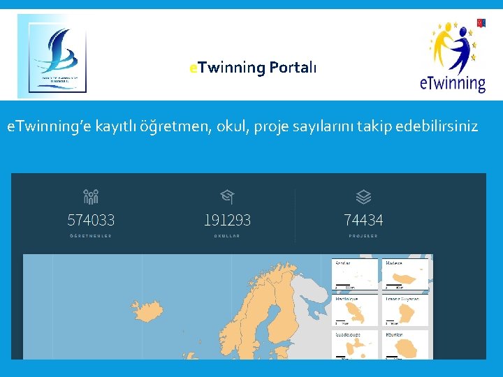  e. Twinning Portalı e. Twinning’e kayıtlı öğretmen, okul, proje sayılarını takip edebilirsiniz 