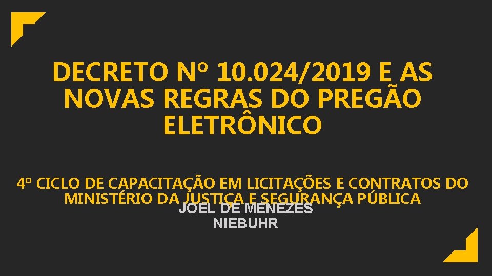 DECRETO Nº 10. 024/2019 E AS NOVAS REGRAS DO PREGÃO ELETRÔNICO 4º CICLO DE