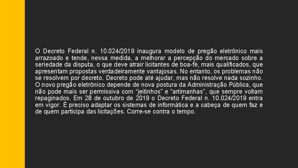 O Decreto Federal n. 10. 024/2019 inaugura modelo de pregão eletrônico mais arrazoado e