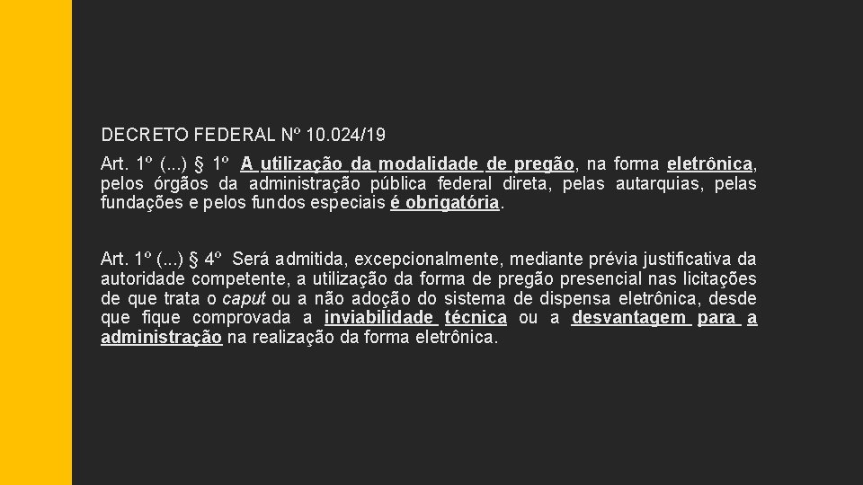 DECRETO FEDERAL Nº 10. 024/19 Art. 1º (. . . ) § 1º A