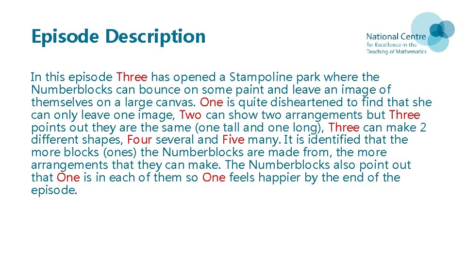 Episode Description In this episode Three has opened a Stampoline park where the Numberblocks