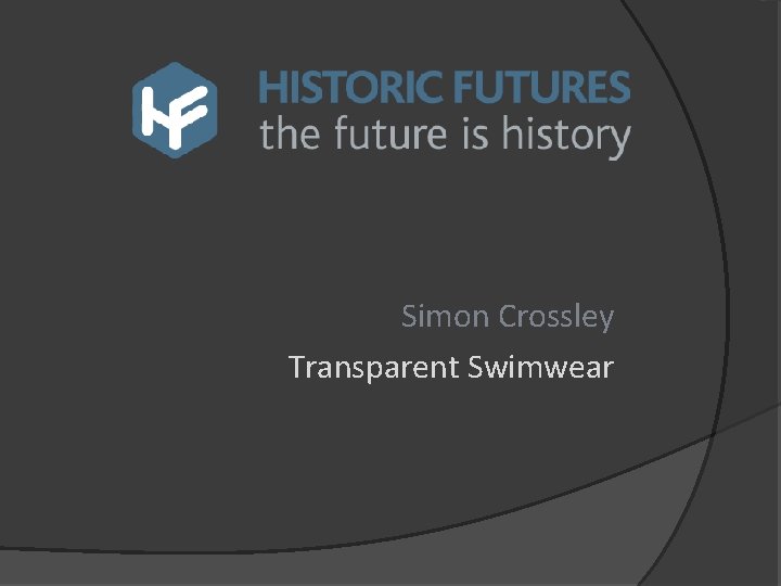 Simon Crossley Transparent Swimwear 