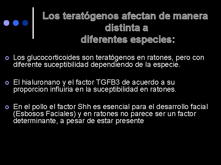 Los teratógenos afectan de manera distinta a diferentes especies: ¢ Los glucocorticoides son teratógenos